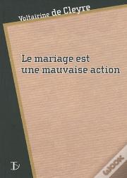 Le Mariage Est Une Mauvaise Action