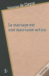 Le Mariage Est Une Mauvaise Action