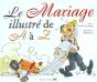 Le Mariage Illustre De A A Z ; Edition 2001 - Preview