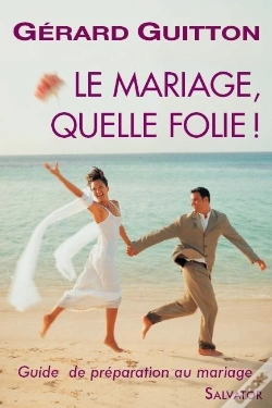 Capa do artigo Le Mariage, Quelle Folie ! Guide De Préparation Au Mariage
