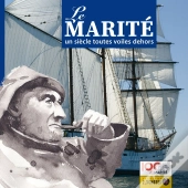 Le Marité : Un Siècle Toutes Voiles Dehors
