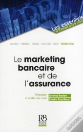 Le Marketing Bancaire Et De L'Assurance ; Préparer La Sortie De La Crise