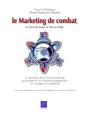 Le Marketing De Combat ; La Force De Savoir, Le Pouvoir D'Agir - Preview