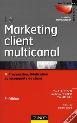 Capa do artigo Le Marketing Direct Multicanal ; Prospection, Fidélisation Et Reconquête Du Client (3e Édition)