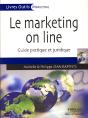 Le Marketing On Line ; Guide Pratique Et Juridique - Preview