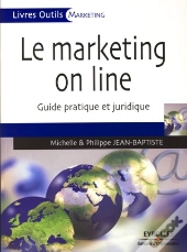 Le Marketing On Line ; Guide Pratique Et Juridique