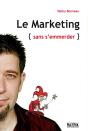 Le Marketing "Sans S'Emmerder" - Preview