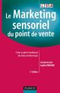 Le Marketing Sensoriel Du Point De Vente ; Créer Et Gérer L'Ambiance Des Lieux Commerciaux (3e Édition) - Preview