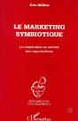 Le Marketing Symbiotique, La Cooperation Au Service Des Organisations - Preview