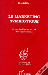 Le Marketing Symbiotique, La Cooperation Au Service Des Organisations