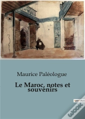 Le Maroc Notes Et Souvenirs