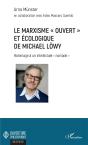 Le Marxisme "Ouvert" Et Ecologique De Michael Lowy - Hommage A Un Intellectuel "Nomade" - Preview