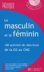 Le Masculin Et Le Féminin ; 100 Activités De Réécriture De La Grande Section Au Cm2 - Preview