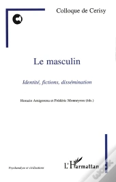 Le Masculin ; Identité, Fictions, Dissémination