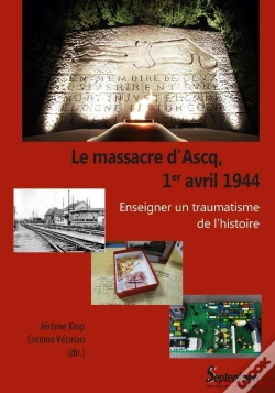 Capa do artigo Le Massacre D'Ascq, 1er Avril 1944 ; Enseigner Un Traumatisme De L'Histoire