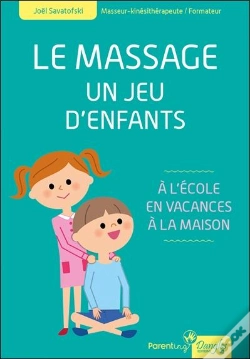 Capa do artigo Le Massage, Un Jeu D'Enfants ; À L'Ecole, En Vacances, À La Maison