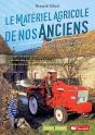 Le Matériel Agricole De Nos Anciens - Preview