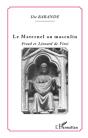 Le Maternel Au Masculin ; Freud Et Léonard De Vinci - Preview
