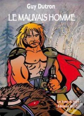 Le Mauvais Homme