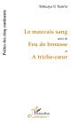 Le Mauvais Sang ; Feu De Brousse ; À Triche-Coeur - Preview