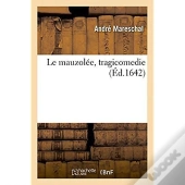 Le Mauzolee, Tragicomedie