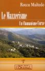 Le Mazzerisme ; Un Chamanisme Corse - Preview