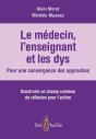 Le Médecin, L'Enseignant Et Les Dys : Pour Une Convergence Des Approches ; Construire Un Champ Commun De Réflexion Pour L'Action - Preview