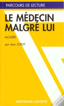 Capa do artigo Le Médecin Malgre Lui, De Molière