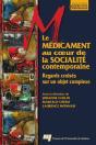 Le Médicament Au Coeur De La Socialité Contemporaine ; Regards Croisés Sur Un Objet Complexe - Preview