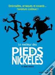 Le Meilleur Des Pieds Nickelés Tome 2; Embrouilles, Arnaques Et Cocards... L'Aventure Continue !