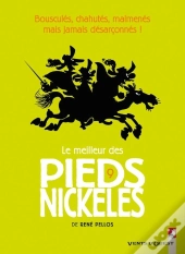 Le Meilleur Des Pieds Nickelés Tome 9 ; Bousculés, Chahutés, Malmenés Mais Jamais Désarçonnés !
