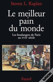 Capa do artigo Le Meilleur Pain Du Monde : Les Boulangers De Paris Au Xviiie Siècle