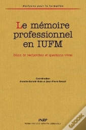 Le Mémoire Professionnel En Iufm : Bilan De Recherches Et Questions Vives