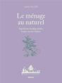 Le Ménage Au Naturel - Ingrédients Biodégradables, Locaux Ou Zéro Déchet - Preview