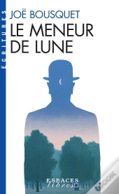Le Meneur De Lune (Espaces Libres - Ecritures)