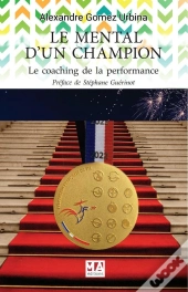 Le Mental D'Un Champion : Le Coaching De La Performance