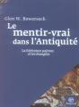 Le Mentir-Vrai Dans L'Antiquité ; La Littérature Païenne Et Les Évangiles - Preview