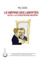 Le Mépris Des Libertés : Acte 2 : La Catastrophe Macron - Preview