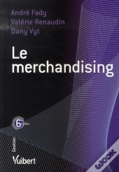 Le Merchandising ; Un Outil Stratégique Au Service De L'Industrie (6e Édition)