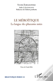 Le Méroïtique ; La Langue Des Pharaons Noirs