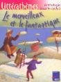 Le Merveilleux Et Le Fantastique ; Anthologie Pour Le Cycle 3 - Preview