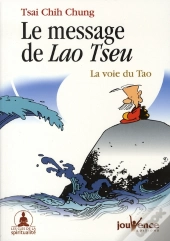Le Message De Lao Tseu ; La Voie Du Tao
