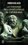 Le Message Des Constructeurs De Cathedrales