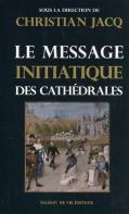 Le Message Initiatique Des Cathédrales Tome 1
