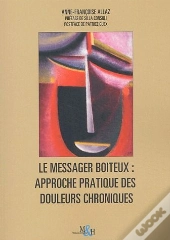 Le Messager Boiteux ; Approche Pratique Des Douleurs Chroniques