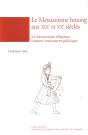 Le Messianisme Hmong Aux Xix Et Xx Siècles La Dynamique Religieuse Comme Instrument Politique (Édition 2005) - Preview