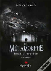 Le Métamorphe T.2 : Une Nouvelle Ère