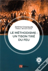 Le Méthodisme: Un Tison Tiré Du Feu
