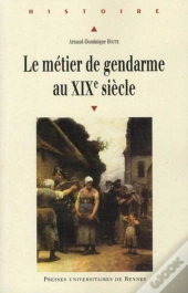 Le Métier De Gendarme Au Xix Siècle
