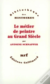 Le Métier De Peintre Au Grand Siècle